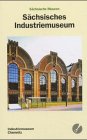 Sächsisches Industriemuseum: Industriemuseum Chemnitz (Sächsische Museen) Business, Finance & Career