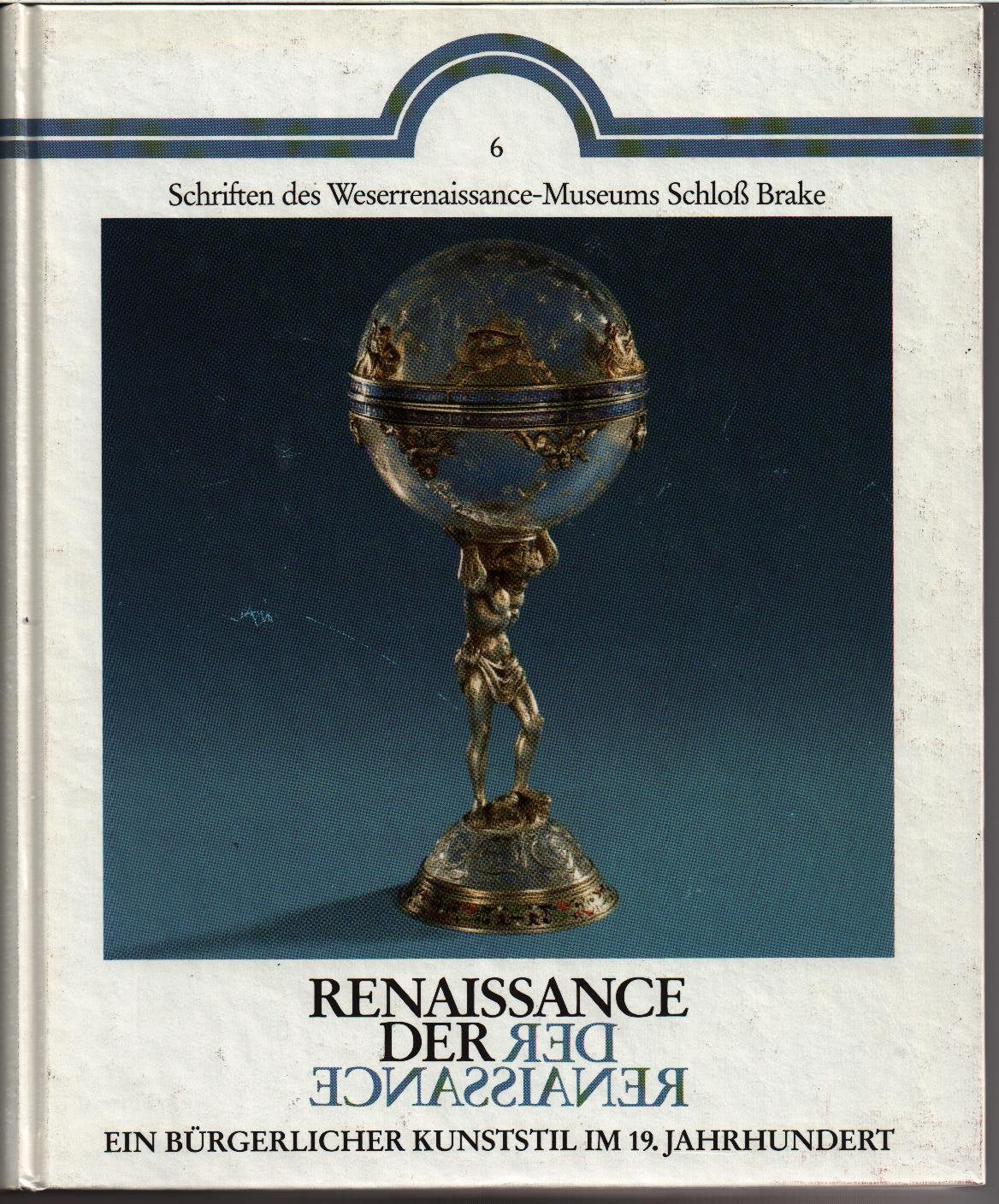 Renaissance der Renaissance. Ein bürgerlicher Kunststil im 19. Jahrhundert. Aufsätze Books