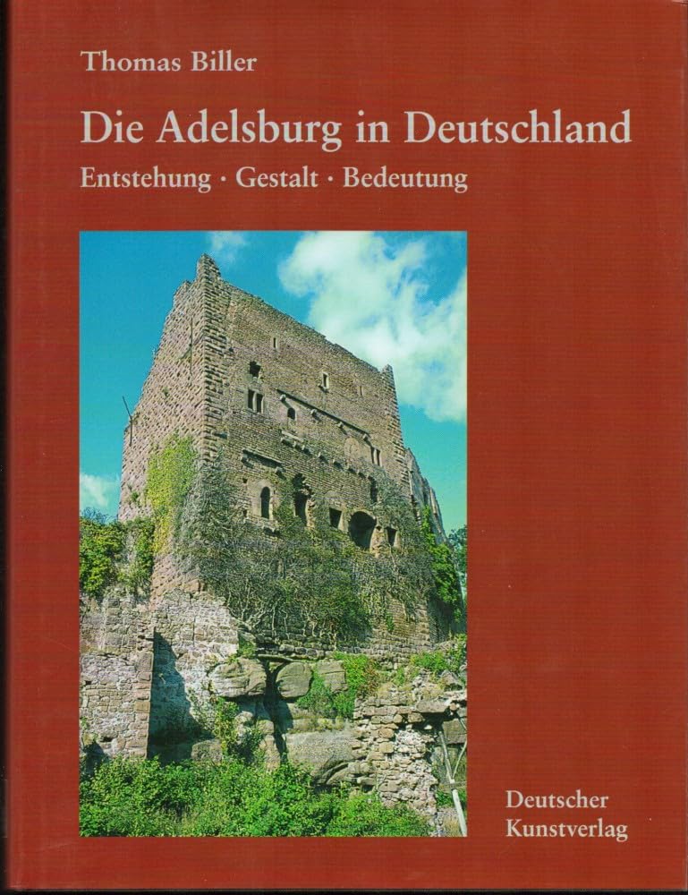 Die Adelsburg in Deutschland: Entstehung - Gestalt - Bedeutung Architecture