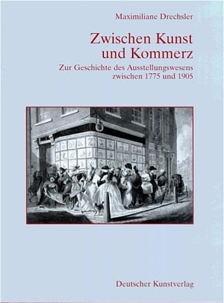 Zwischen Kunst und Kommerz: Zur Geschichte des Ausstellungswesens zwischen 1775 und 1905 (Kunstwissenschaftliche Studien) Film, Art & Culture