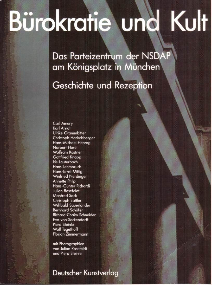 Bürokratie und Kult: Das Parteizentrum der NSDAP am Königsplatz in München. Geschichte und Rezeption Architecture