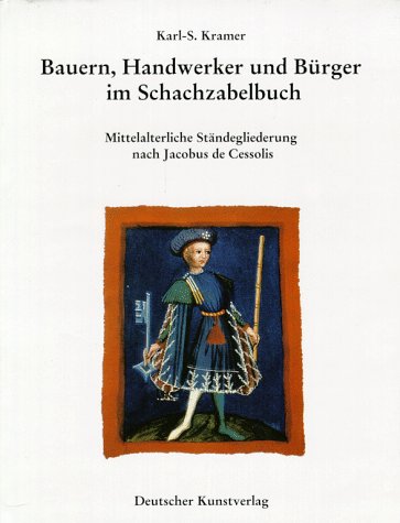 Bauern, Handwerker und Bürger im Schachzabelbuch: Mittelalterliche Ständegliederung nach Jacobus de Cessolis (Forschungshefte) Social Sciences
