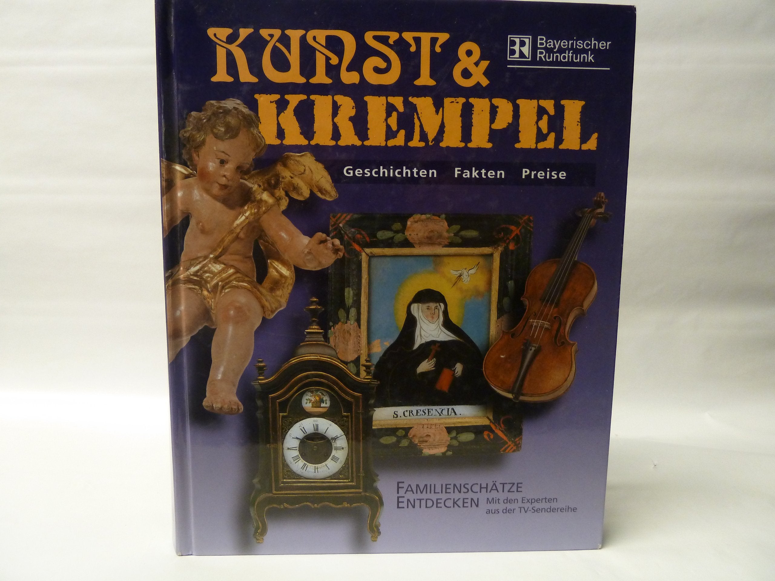 Kunst & Krempel: Familienschätze entdecken. Mit dem Experten aus der TV-Sendereihe Hobbies & Crafts