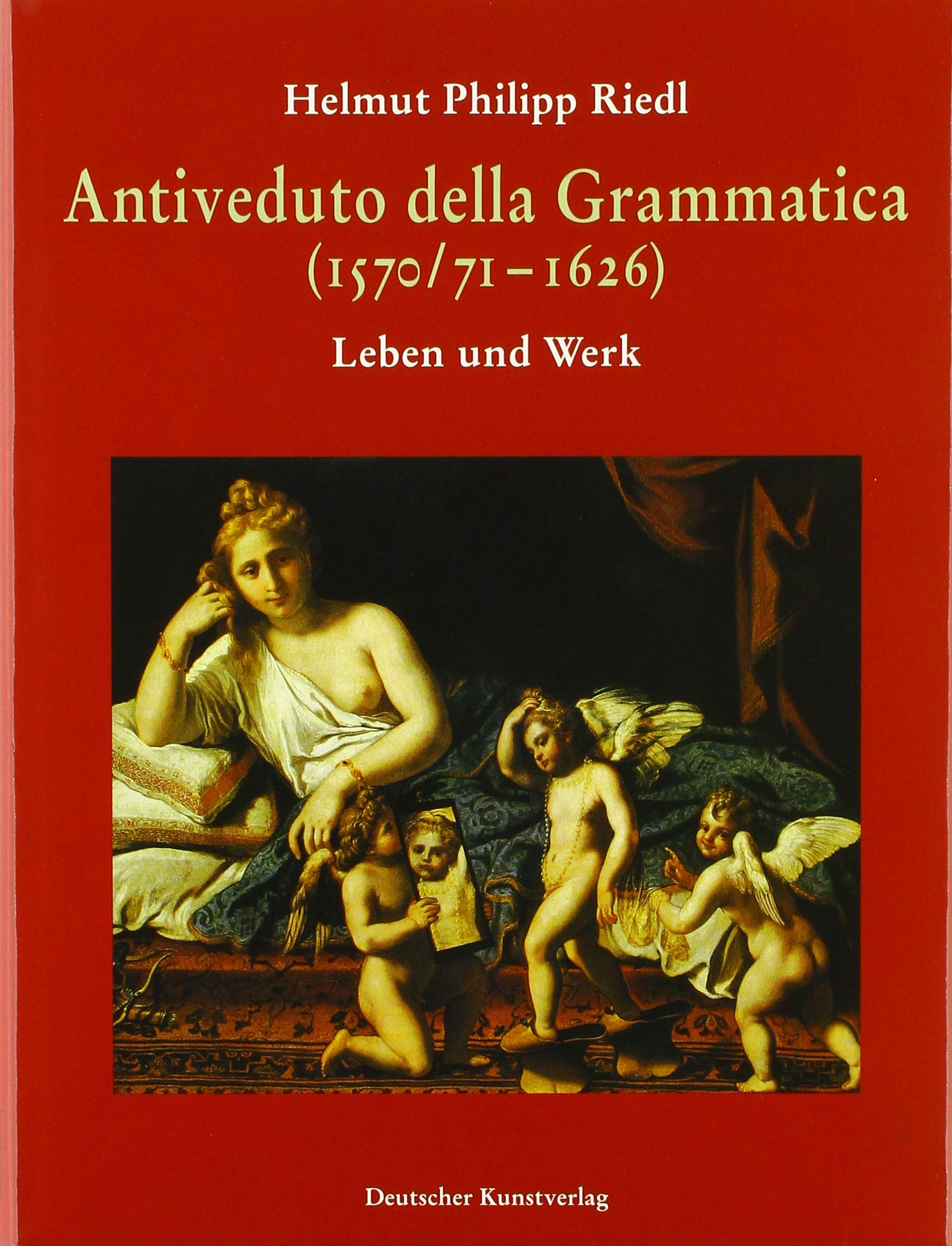 Antiveduto della Grammatica (1570/71-1626): Leben und Werk (Kunstwissenschaftliche Studien) Film, Art & Culture