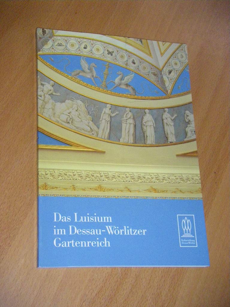 Das Luisium im Dessau-Wörlitzer Gartenreich (Museumsstück) Architecture