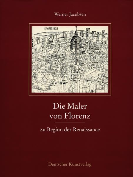 Die Maler von Florenz zu Beginn der Renaissance (Italienische Forschungen des Kunsthistorischen Institutes in Florenz - Max-Planck-Institut: Vierte Folge) Foreign Languages ​​& Dictionaries