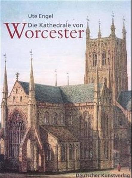 Die Kathedrale von Worcester (Kunstwissenschaftliche Studien) Architecture