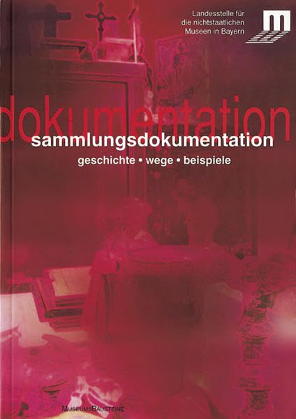 Sammlungsdokumentation: Geschichte - Wege - Beispiele (MuseumsBausteine) Social Sciences