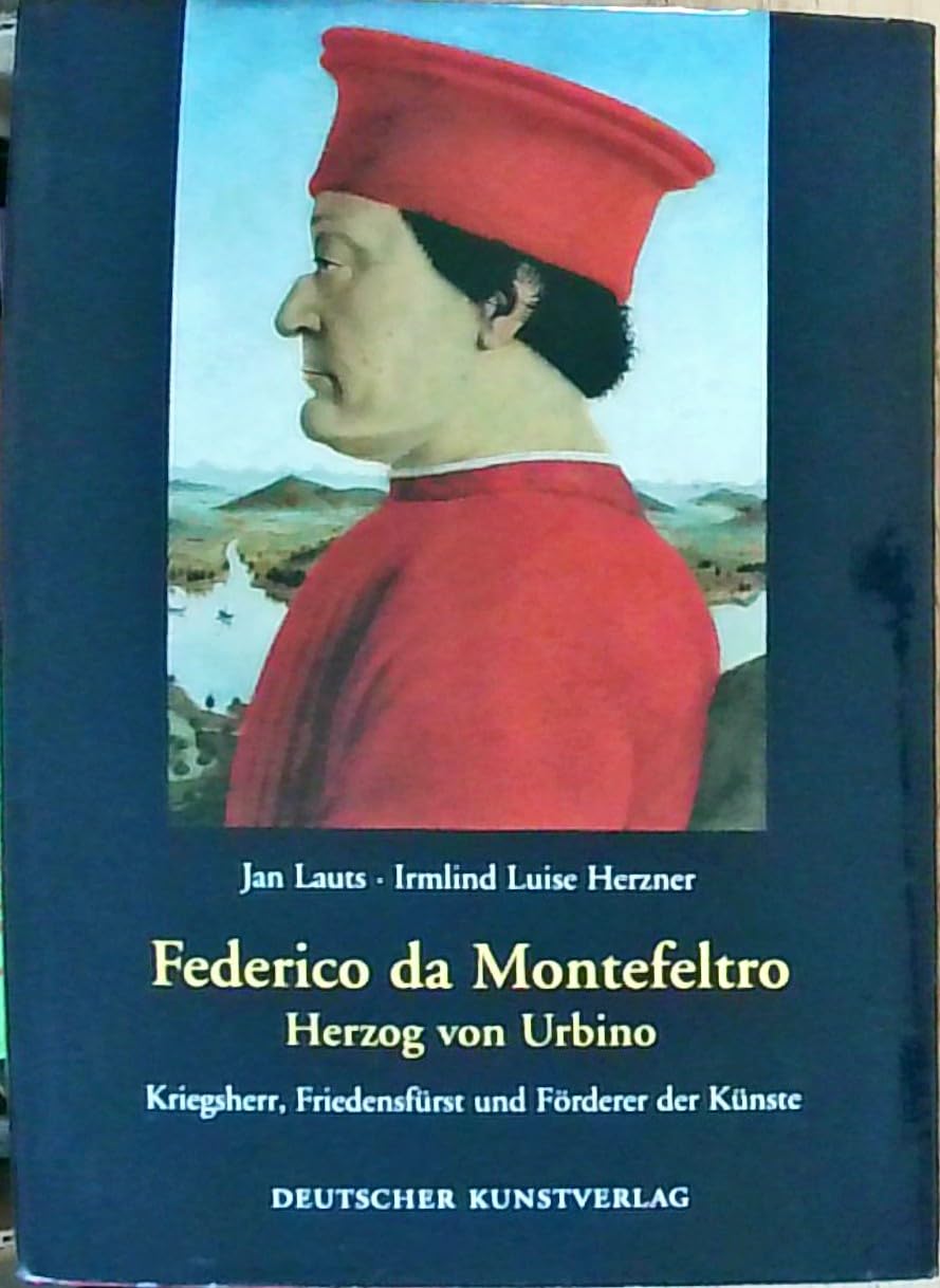 Frederico da Montefeltro - Herzog von Urbino: Kriegsherr, Friedensfürst und Förderer der Künste Memories