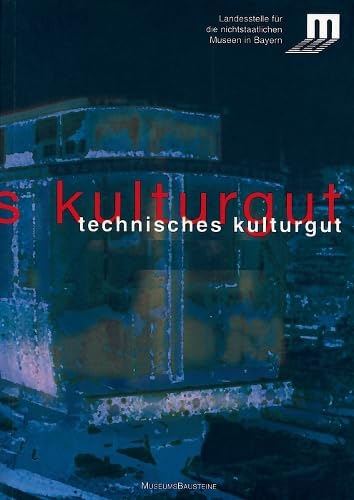 Technisches Kulturgut: Der Bahnpostwagen von 1888 des Museums für Kommunikation Nürnberg (Museums-Bausteine, 7) Social Sciences