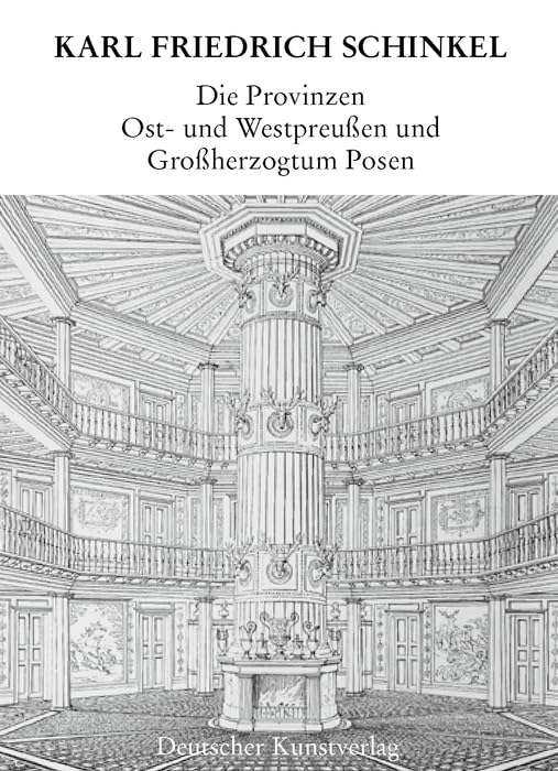 Die Provinzen Ost- und Westpreussen und Grossherzogtum Posen: Der Bahnpostwagen Von 1888 Des Museums Für Kommunikation Nürnberg (Karl Friedrich Schinkel - Lebenswerk, 18) Architecture