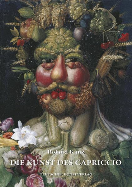 Die Kunst des Capriccio: Kreativer Eigensinn in Renaissance und Barock (Kunstwissenschaftliche Studien) Film, Art & Culture