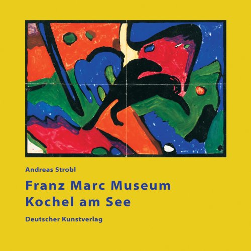 Franz Marc Museum Kochel am See Film, Art & Culture