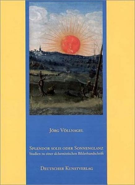 Splendor Solis. Studien zu einer deutschsprachigen alchemistischen Bilderhandschrift book