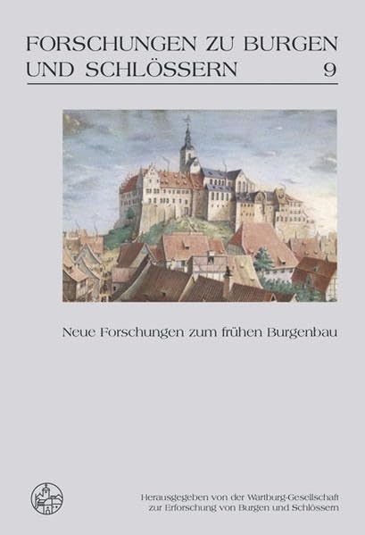 Forschungen zu Burgen und Schlössern / Neue Forschungen zum Burgenbau: Hrsg. v. d. Wartburg-Gesellschaft Architecture