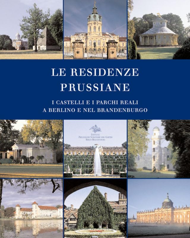 Le Residenze Prussiane: I Castelli e i Parchi Reali a Berlino e nel Brandenburgo Film, Art & Culture