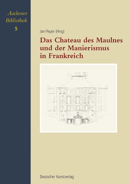 Das Château de Maulnes und der Manierismus in Frankreich Architecture