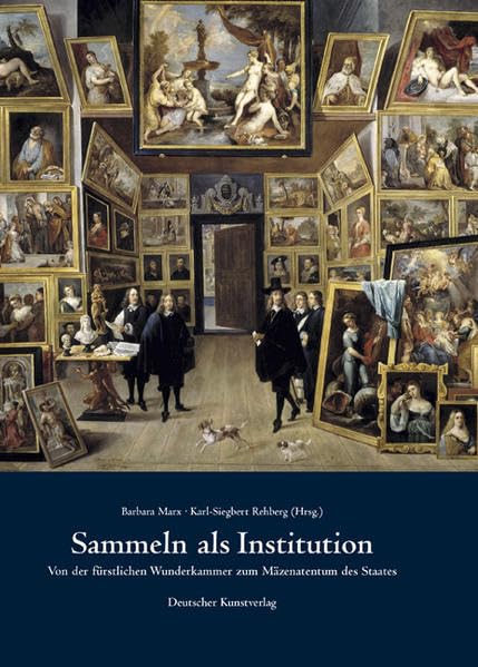 Sammeln als Institution: Von der fürstlichen Wunderkammer zum Mäzenatentum des Staates Social Sciences