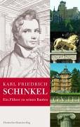 Karl Friedrich Schinkel. Ein Führer zu seinen Bauten: Band I: Berlin und Potsdam Band II: Aachen bis Sankt Petersburg Architecture
