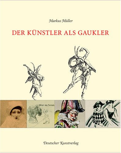 Der Künstler als Gaukler: Katalog zur Ausstellung des Graphikmuseums Pablo Picasso Münster Art & Literature