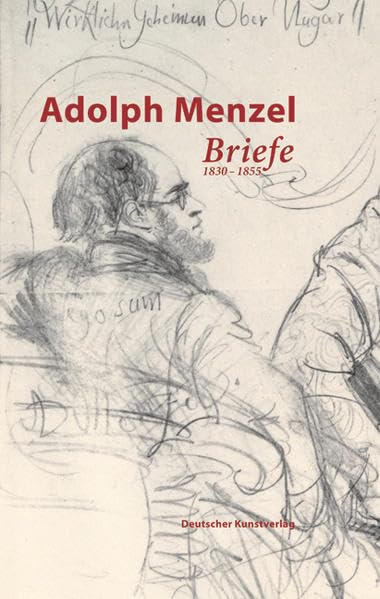 Adolph Menzel. Briefe: Band 1: 1830 - 1855. Band 2: 1856 - 1880. Band 3: 1881 - 1905. Band 4: Verzeichnisse book