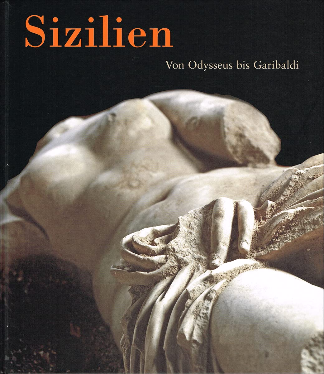 Sizilien. Von Odysseus bis Garibaldi: Katalog zur Ausstellung der Kunst- und Ausstellungshalle der Bundesrepublik Deutschland, Bonn Foreign Languages ​​& Dictionaries