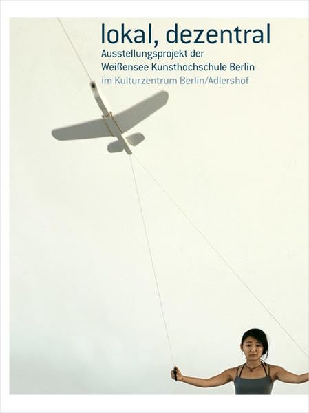lokal, dezentral: Ausstellungsprojekt der Weißensee Kunsthochschule Berlin im Kulturzentrum Berlin-Adlerhof Photography