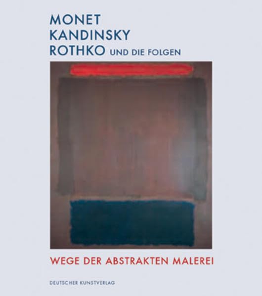 Monet, Kandinsky, Rothko und die Folgen: Wege der abstakten Malerei Film, Art & Culture