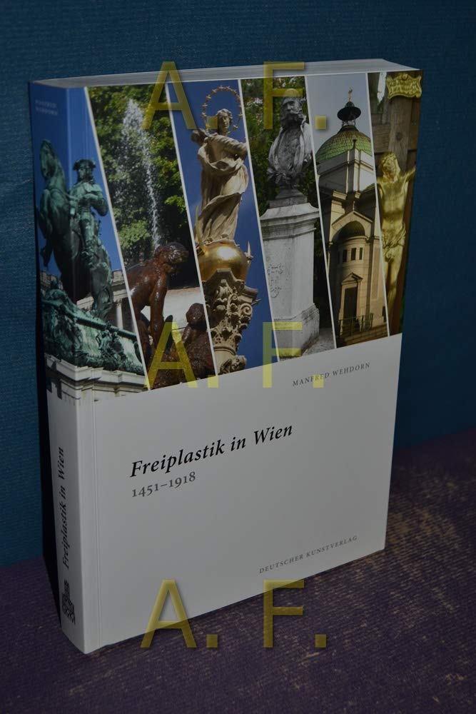 Freiplastik in Wien 1451-1918: Hrsg.: Manfred Wehdorn u. Robert Stalla (Wiener Schriften zur Kunstgeschichte und Denkmalpflege) Film, Art & Culture