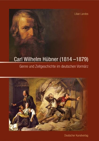 Carl Wilhelm Hübner (18141879): Genre und Zeitgeschichte im deutschen Vormärz book