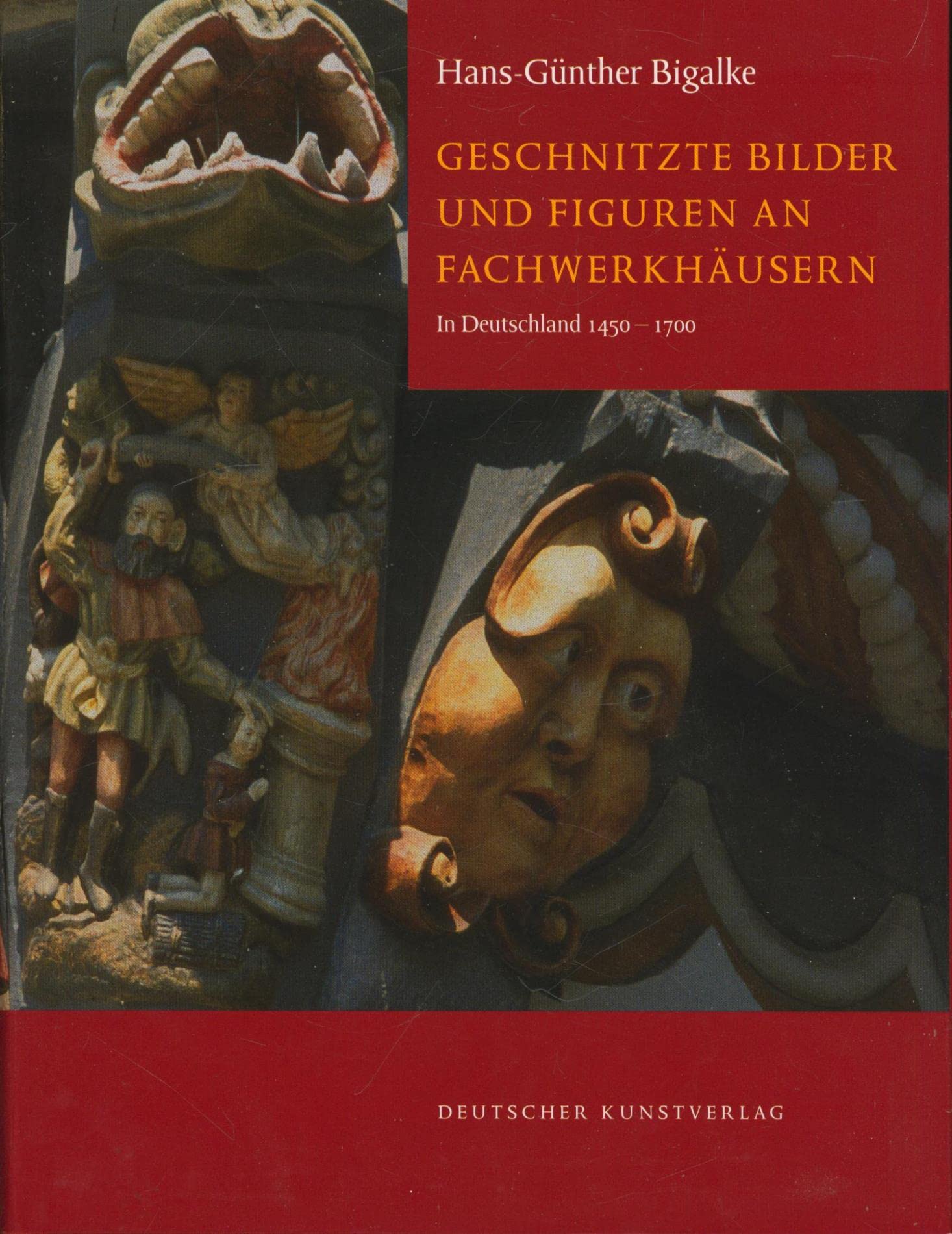Geschnitzte Bilder und Figuren an Fachwerkhäusern: In Deutschland von 1450-1700 Architecture