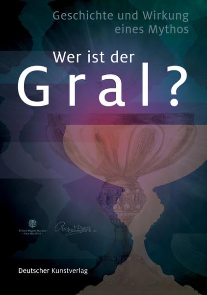"Wer ist der Gral?": Geschichte und Wirkung eines Mythos. Katalog zur Ausstellung des Richard-Wagner-Museums und der Bayreuther Festspiele im ... Bayreuth, 19. Juli bis 31. August 2008 Film, Art & Culture