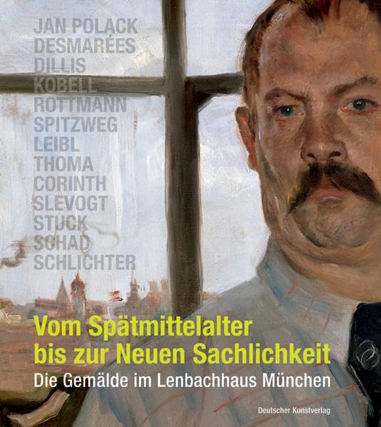 Vom Spätmittelalter bis zur Neuen Sachlichkeit: Die Gemälde im Lenbachhaus München Film, Art & Culture