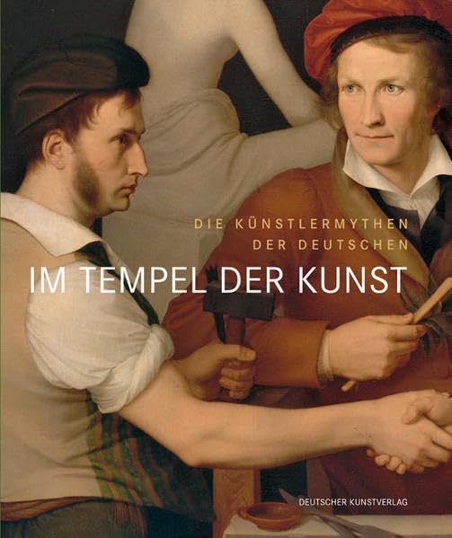 Im Tempel der Kunst. Die Künstlermythen der Deutschen: Katalog zur Ausstellung in der Alten Nationalgalerie, Berlin, 2008/2009 Film, Art & Culture