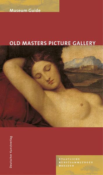 Old Masters Picture Gallery: Guide to the permanent exhibition in the Semper Building. Ed.:Staatliche Kunstsammlungen Dresden Film, Art & Culture