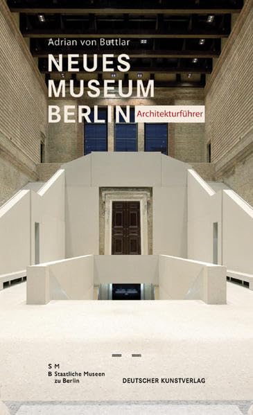 Neues Museum, Berlin – Architekturführer Film, Art & Culture