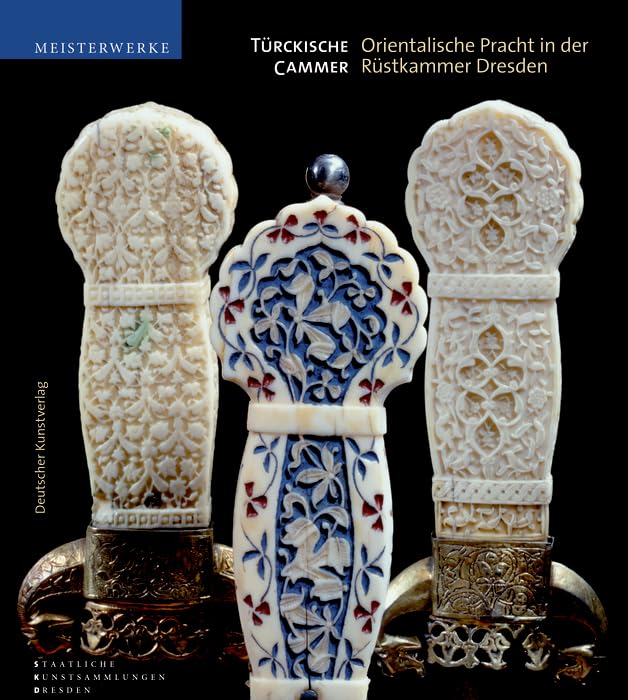 Türckische Cammer: Orientalische Pracht in der Rüstkammer Dresden Film, Art & Culture