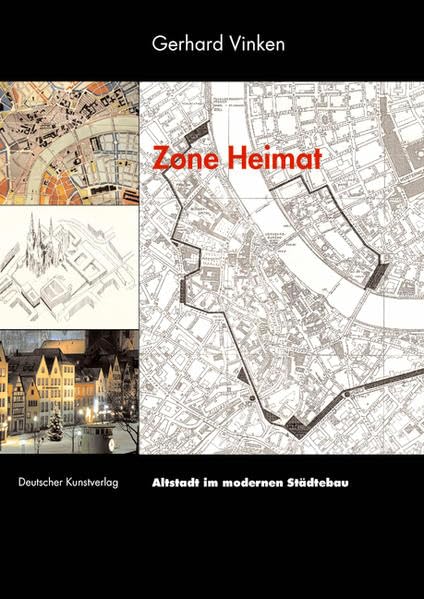 Zone Heimat. Altstadt im modernen Städtebau Architecture