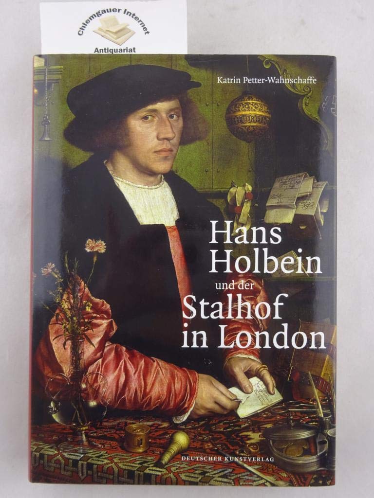 Hans Holbein und der Stalhof in London (Kunstwissenschaftliche Studien) Film, Art & Culture