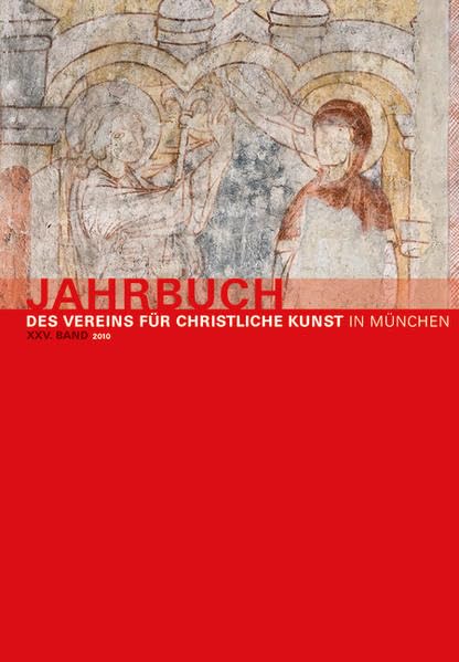 Jahrbuch des Vereins für Christliche Kunst in München: Band XXV – 2010 Film, Art & Culture
