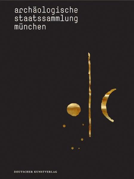 Die Archäologische Staatssammlung München: Glanzstücke des Museums Film, Art & Culture