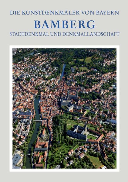 Stadt Bamberg: Stadtdenkmal und Denkmallandschaft (Die Kunstdenkmäler von Bayern) Business & Technology