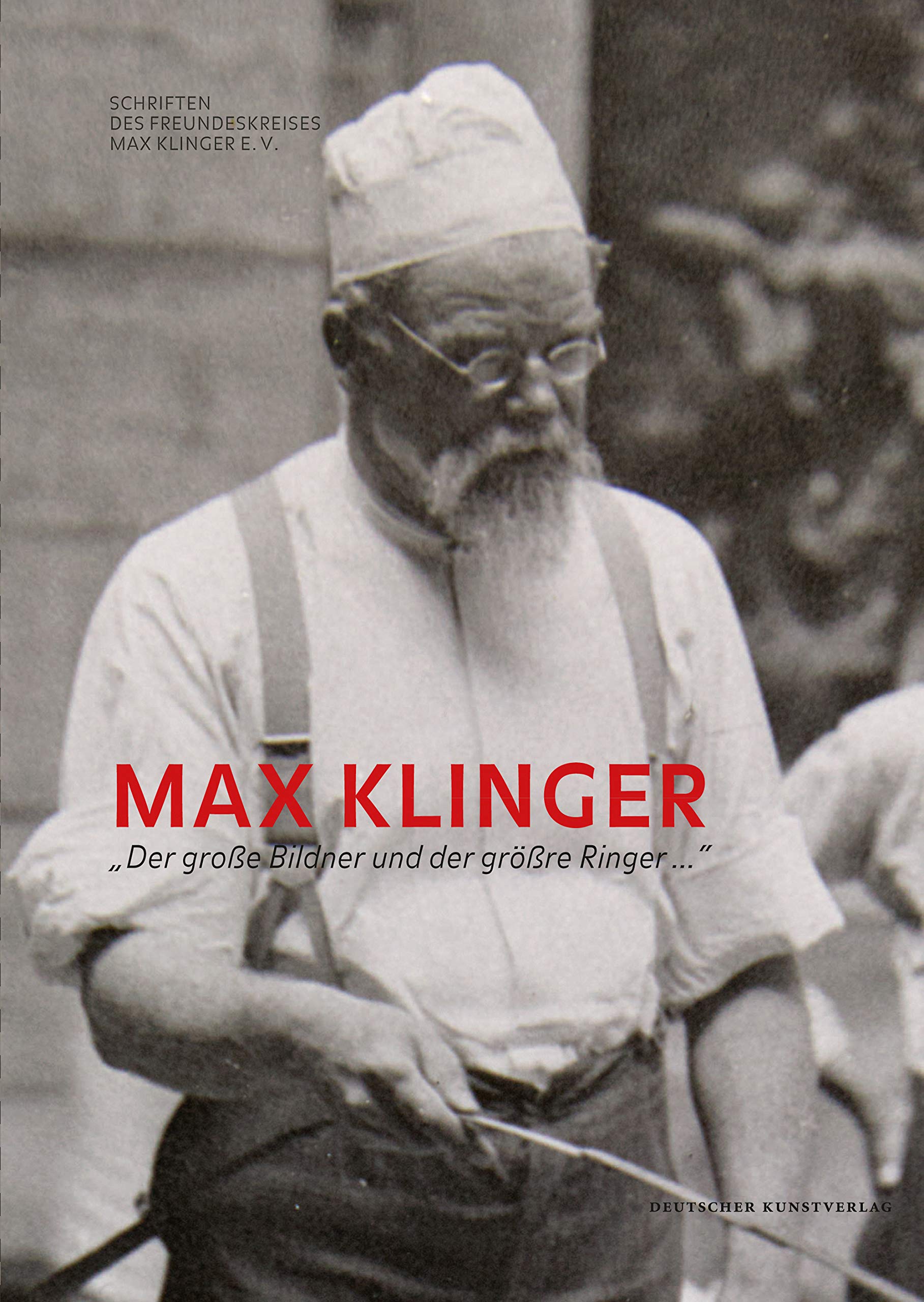 Max Klinger: 'Der große Bildner und der größre Ringer ...' (Schriften des Freundeskreises Max Klinger e.V., 3, Band 3) Film, Art & Culture