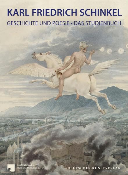 Karl Friedrich Schinkel: Geschichte und Poesie – Das Studienbuch Architecture