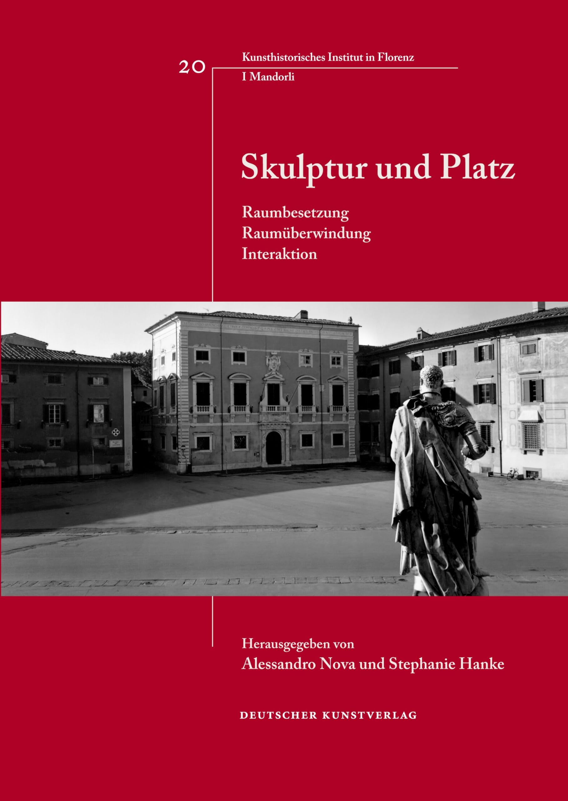 Skulptur und Platz: Raumbesetzung, Raumüberwindung, Interaktion (Italienische Forschungen des Kunsthistorischen Institutes in Florenz, I Mandorli, 20) Architecture