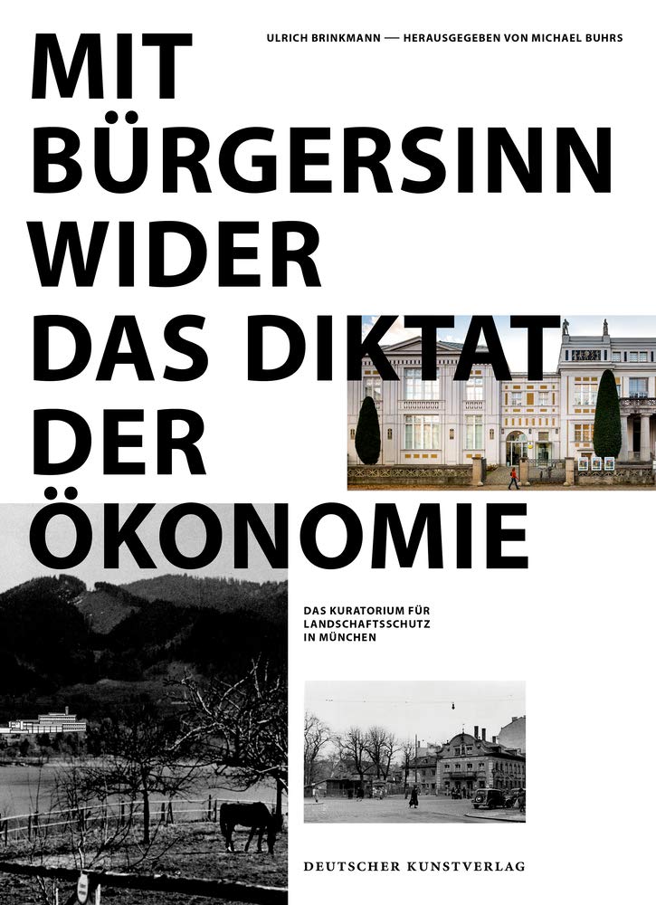 Mit Bürgersinn wider das Diktat der Ökonomie: Das Kuratorium Landschaftsschutz in München Architecture