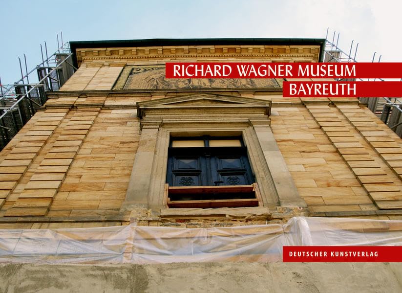 Richard Wagner Museum Bayreuth: Hrsg.: Richard-Wagner-Stiftung Bayreuth Architecture