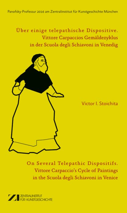 Über Einige Telepathische Dispositive: Vittore Carpaccios Gemäldezyklus in Der Scuola Degli Schiavoni in Venedig book