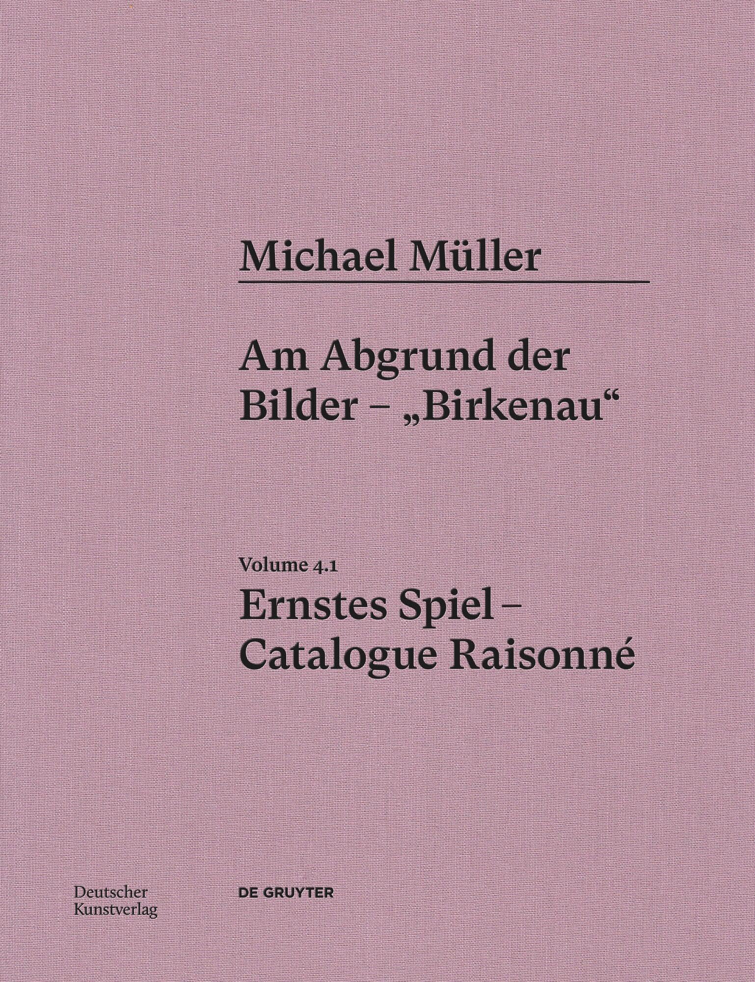 Michael Müller. Ernstes Spiel. Catalogue Raisonné Film, Art & Culture