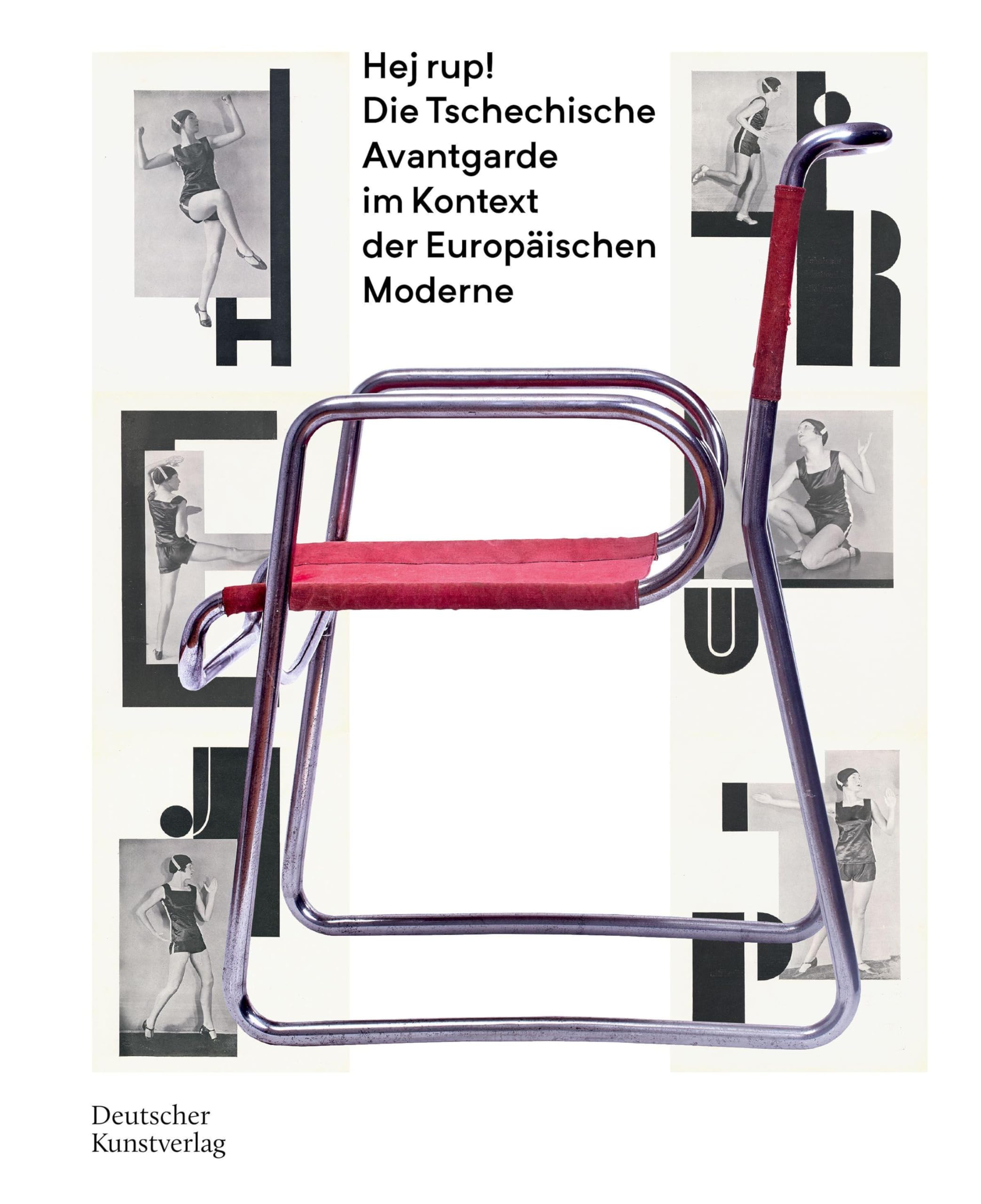 Hej rup! Die Tschechische Avantgarde im Kontext der Europäischen Moderne Architecture